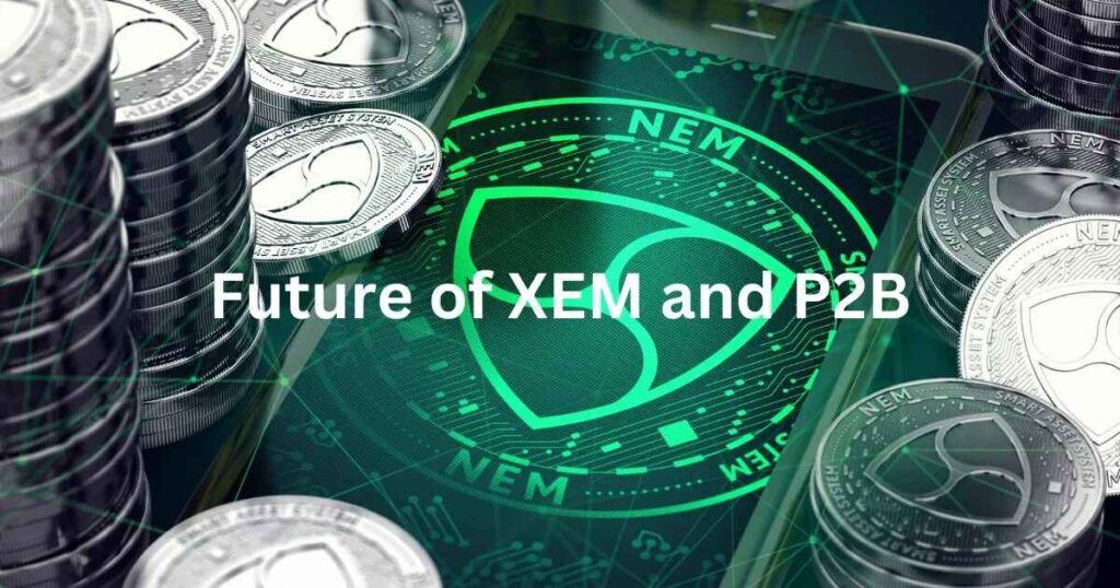 The Future of XEM and P2B